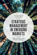 Strategic management in emerging markets : aligning business and corporate strategy / by Krassimir Todorov, Yusaf H. Akbar.
