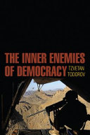 The inner enemies of democracy / Tzvetan Todorov ; translated by Andrew Brown.