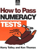 How to pass numeracy tests / Harry Tolley and Ken Thomas.