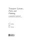 Transport systems, policy and planning : a geographical approach / Rodney S. Tolley and Brian J. Turton.