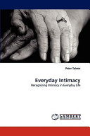 Everyday intimacy : recognizing intimacy in everyday life / Peter Tolmie.