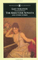 The Kreutzer sonata, and other stories ; translated with an introduction by David McDuff.