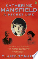 Katherine Mansfield : a secret life / Claire Tomalin.