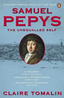 Samuel Pepys : the unequalled self / Claire Tomalin.