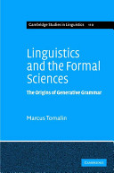 Linguistics and the formal sciences : the origins of generative grammar / Marcus Tomalin.