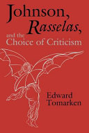 Johnson, Rasselas, and the choice of criticism / Edward Tomarken.