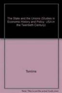 The state and the unions : labor relations, law, and the organized labour movement in America, 1880-1960 / Christopher L. Tomlins.