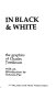 In black and white : the graphics of Charles Tomlinson ; with an introduction by Octavio Paz.