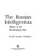The Russian intelligentsia : makers of the revolutionary state.