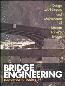 Bridge engineering : design, rehabilitation, and maintenance of modern highway bridges / Demetrios E. Tonias.