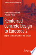 Reinforced concrete design to Eurocode 2 by Giandomenico Toniolo, , Marco di Prisco, , and Michele Win Tai Mak