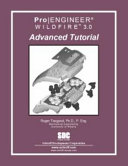 Pro/ENGINEER advanced tutorial Wildfire 3.0 / Roger Toogood.