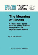 The meaning of illness : a phenomenological account of the different perspectives of physician and patient.