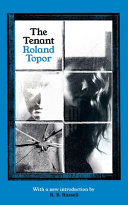 The tenant / Roland Topor ; translated from the French by Francis K. Price ; with a new introduction by R.B. Russell.