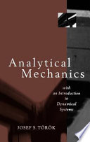 Analytical mechanics with an introduction to dynamical systems / by Joseph S. Török.