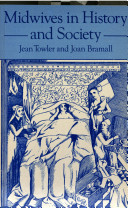 Midwives in history and society / Jean Towler and Joan Bramall.