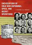 Encyclopedia of Cold War espionage, spies, and secret operations / Richard C.S. Trahair.