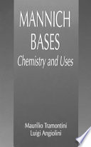 Mannich bases : chemistry and uses / Maurilio Tramontini, Luigi Angiolini.