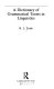 A dictionary of grammatical terms in linguistics / R.L. Trask.