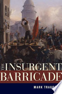 The insurgent barricade Mark Traugott.