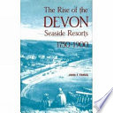 The rise of the Devon seaside resorts 1750-1900 / John F. Travis.
