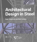 Architectural design in steel / Peter Trebilcock and Mark Lawson.