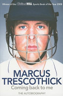 Coming back to me : the autobiography / Marcus Trescothick with Peter Hayter.