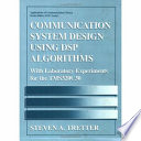 Communication system design using DSP algorithms : with laboratory experiments for the TMS320C30 / Steven A. Tretter.