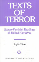 Texts of terror : literary-feminist readings of biblical narratives / Phyllis Trible.