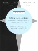 Taking responsibility : personal liability under environmental law / Stephen Tromans and Gillian Irvine.
