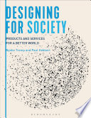 Designing for society : products and services for a better world / Nynke Tromp and Paul Hekkert.