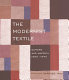 The modernist textile : Europe and America, 1890-1940 / Virginia Gardner Troy.