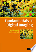 Fundamentals of digital imaging / H.J. Trussell and M.J. Vrhel.