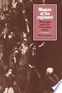 Women of the regiment : marriage and the Victorian army / Myna Trustram.