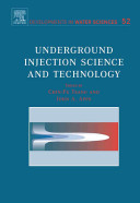 Underground injection science and technology / Chin-Fu Tsang, John A. Apps.