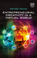 Entrepreneurial creativity in a virtual world / Denise Tsang.