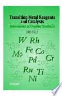 Transiition metal reagents and catalysts : innovations in organic synthesis / Jiro Tsuji.