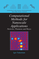 Computational methods for nanoscale applications : particles, plasmons and waves / Igor Tsukerman.