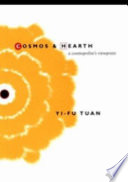 Cosmos & hearth : a cosmopolite's viewpoint / Yi-fu Tuan.