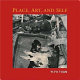 Place, art, and self / Yi-fu Tuan ; with photographs by Tammy Mercure ... [et al.].