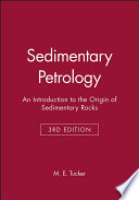 Sedimentary petrology : an introduction to the origin of sedimentary rocks / Maurice E. Tucker.