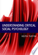 Understanding critical social psychology / Keith Tuffin.