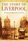 The story of Liverpool / Alexander Tulloch.