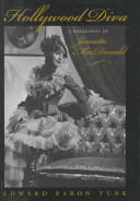 Hollywood diva : a biography of Jeanette MacDonald / Edward Baron Turk.