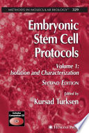 Embryonic Stem Cell Protocols Volume 1: Isolation and Characterization / edited by Kursad Turksen.