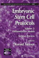 Embryonic Stem Cell Protocols Volume 2: Differentiation Models / edited by Kursad Turksen.