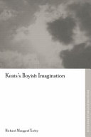 Keats's boyish imagination Richard Marggraf Turley.
