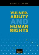 Vulnerability and human rights / Bryan S. Turner.