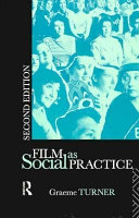 Film as social practice Graeme Turner.