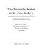 The Turner Collection in the Clore Gallery : an illustrated guide : published to celebrate the opening of the Gallery by Her Majesty The Queen, 1 April 1987.
